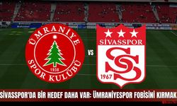 Sivasspor'da bir hedef daha var: Ümraniyespor fobisini kırmak
