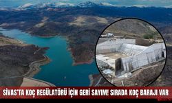 Sivas’ta Koç Regülatörü için geri sayım! Sırada Koç Barajı var