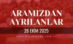 Sivas Aramızdan Ayrılanlar 28 Ekim 2025