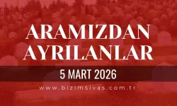 Sivas Aramızdan Ayrılanlar 5 Mart 2026 Perşembe