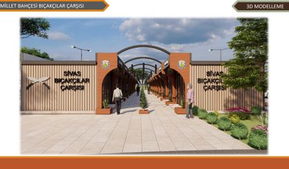 Sivas’a modern Bıçakçılar Çarşısı geliyor