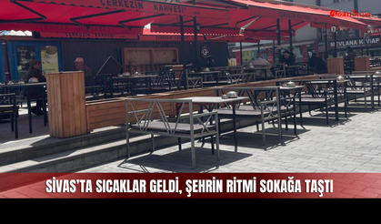 Sivas'ta Güneş Yüzünü Gösterdi, Tercihler Değişti