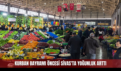 Kurban Bayramı öncesi Sivas'ta yoğunluk arttı