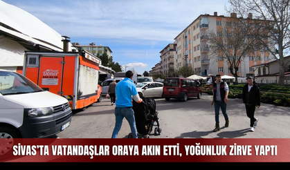 Sivas'ta vatandaşlar oraya akın etti, yoğunluk zirve yaptı