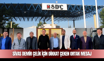 Sivas Demir Çelik İçin Dikkat Çeken Ortak Mesaj