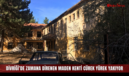 Divriği’de Zamana Direnen Maden Kenti Cürek Yürek Yakıyor