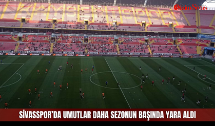 Sivasspor’da umutlar daha sezonun başında yara aldı