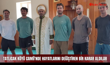 Tatlıcak Köyü Camii'nde hayatlarını değiştiren bir karar aldılar