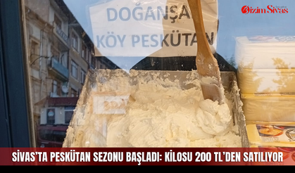 Sivas’ta Peskütan Sezonu Başladı: Kilosu 200 TL’den Satılıyor
