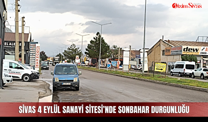 Sivas 4 Eylül Sanayi Sitesi’nde sonbahar durgunluğu