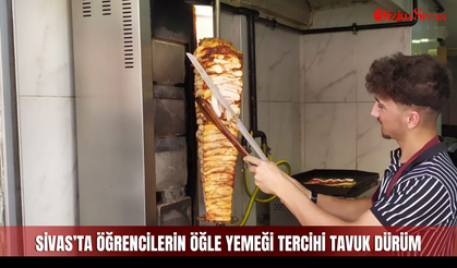 Sivas’ta öğrencilerin öğle yemeği tercihi tavuk dürüm