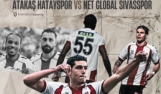 Hatayspor - Sivasspor Maçının İlk 11’leri Belli Oldu