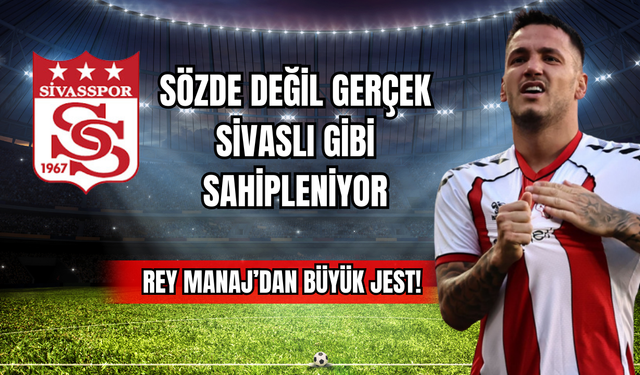 Sözde Değil Gerçek Sivaslı Gibi Sahipleniyor