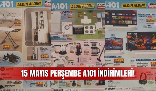 A101 15 Mayıs 2025 Aktüel Kataloğu Yayında: Elektronikten Beyaz Eşyaya Büyük Fırsatlar