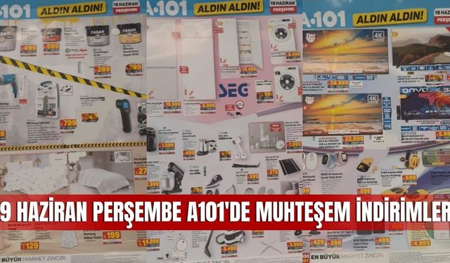A101 19 Haziran 2025 Aktüel Kataloğu Yayınlandı! Büyük İndirimler Sizleri Bekliyor