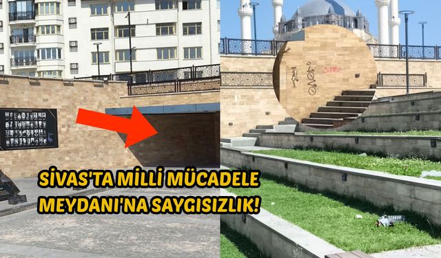Sivas'ta Milli Mücadele Meydanı'na saygısızlık!