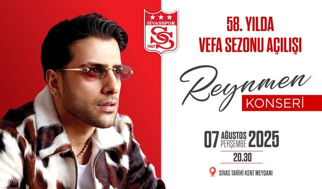 Sivasspor ‘Vefa Sezonu’nu Reynmen Konseriyle açıyor
