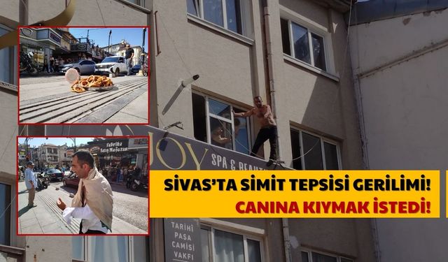 Sivas'ta 'Simit Tepsisi' Gerilimi! Canına Kıymak İstedi!