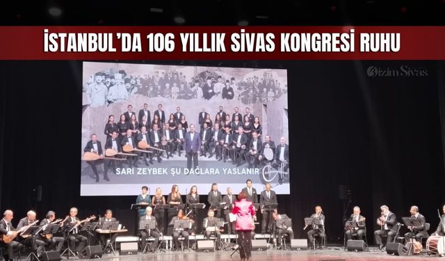 İstanbul’da 106 Yıllık Sivas Kongresi Ruhu