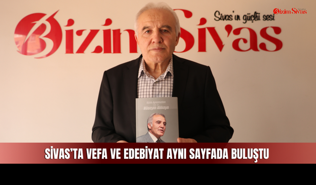 Sivas’ta Vefa ve Edebiyatı Buluşturan Eser