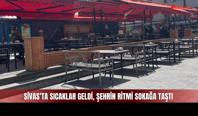Sivas'ta Güneş Yüzünü Gösterdi, Tercihler Değişti