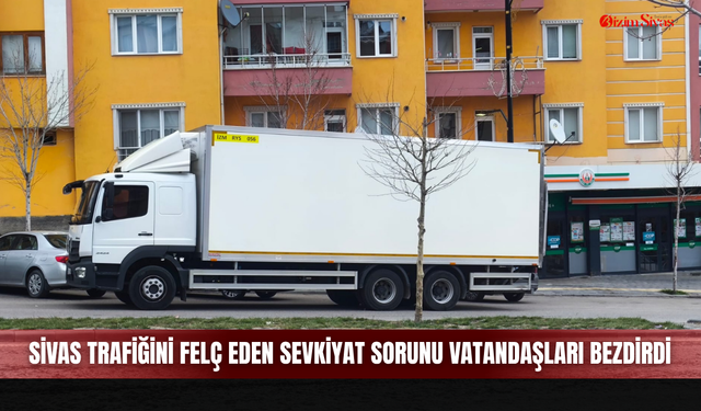 Sivas trafiğini felç eden sevkiyat sorunu vatandaşları bezdirdi
