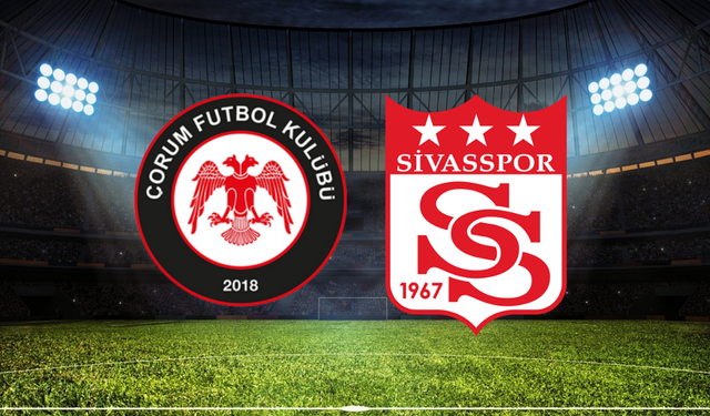 Çorum FK - Sivasspor Maçı Bugün Saat Kaçta? Hangi Kanalda?