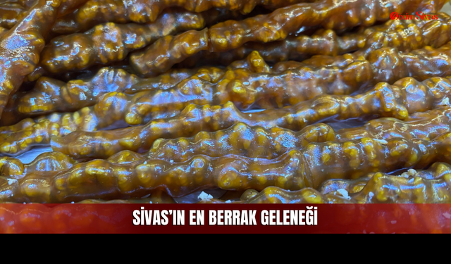 Sivas Mutfağının En Berrak Geleneğine İlgi Artıyor!