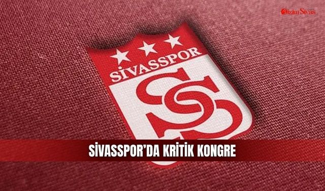Sivasspor’da kritik kongre: Yönetime aday çıkmadı