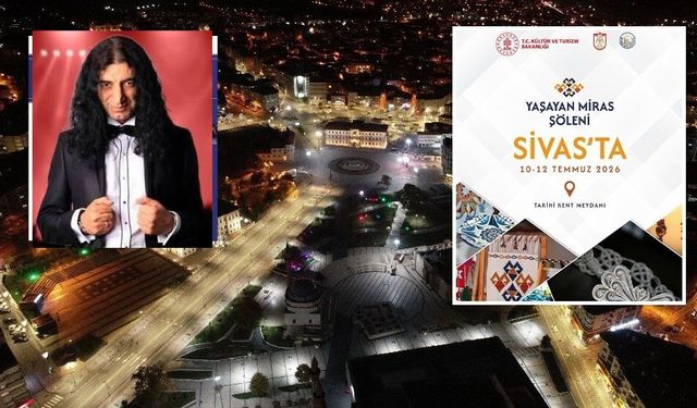 Sivas'ta yarın Yaşayan Miras Şöleni var