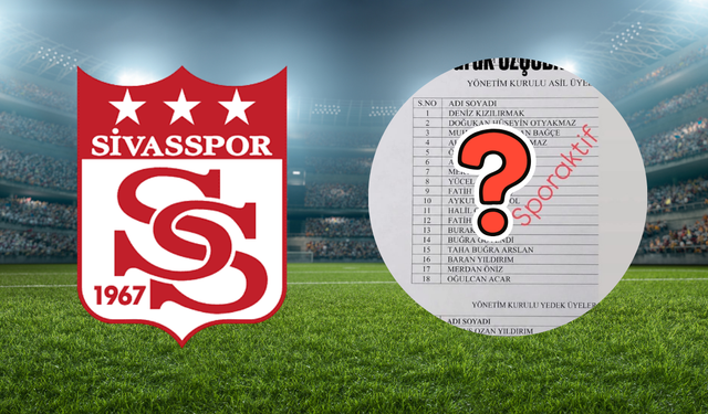 Sivasspor'da Burak Özçoban'ın Yönetim Listesi Ortaya Çıktı!