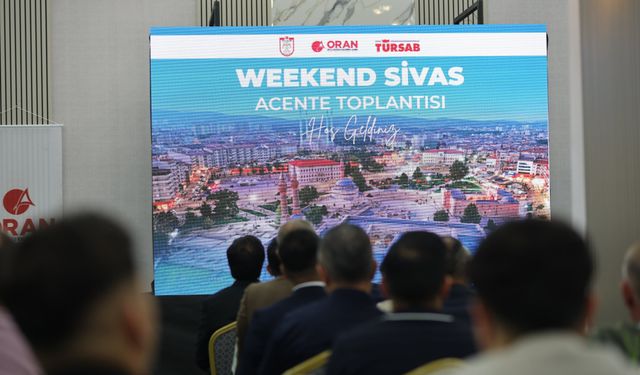 Sivas Turizminde Yeni Dönem! Weekend Sivas Projesi