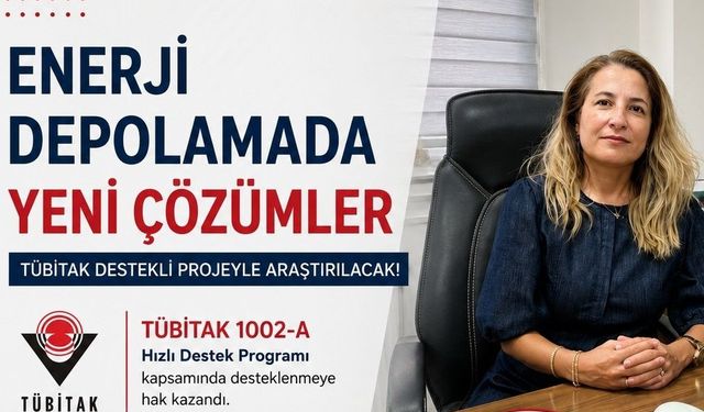 Enerji Depolamada Yeni Çözümler TÜBİTAK Destekli Projeyle Araştırılacak