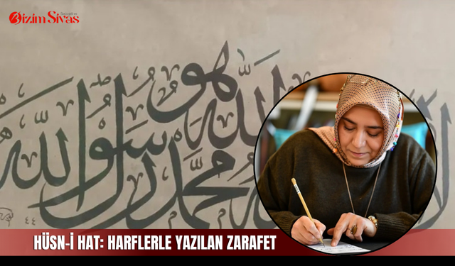 Hüsn-i Hat: Harflerle yazılan zarafet