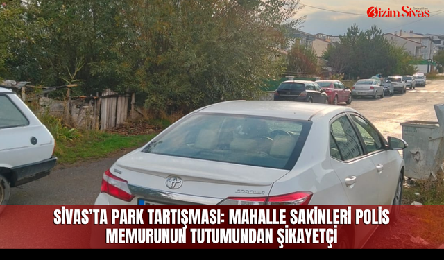 Sivas’ta park tartışması: Mahalle sakinleri polis memurunun tutumundan şikayetçi