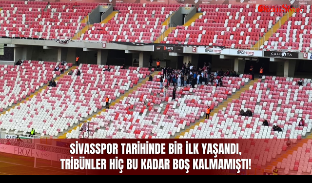 Sivasspor tarihinde bir ilk yaşandı, tribünler hiç bu kadar boş kalmamıştı!