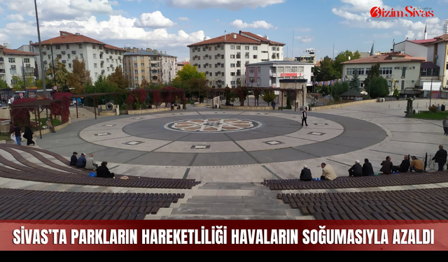 Sivas’ta Parkların Hareketliliği Havaların Soğumasıyla Azaldı