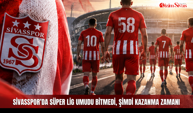 Sivasspor’da Süper Lig umudu bitmedi, şimdi kazanma zamanı