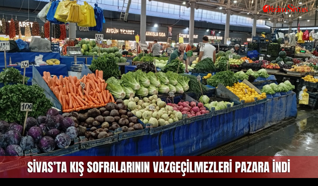 Sivas’ta Kış Sofralarının Vazgeçilmezleri Pazara İndi
