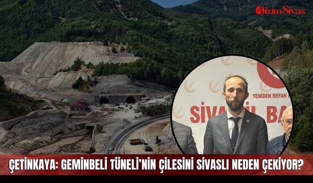 Çetinkaya: Geminbeli Tüneli’nin çilesini Sivaslı neden çekiyor?