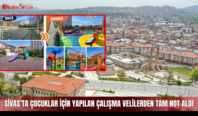 Sivas’ta çocuklar için yapılan çalışma velilerden tam not aldı