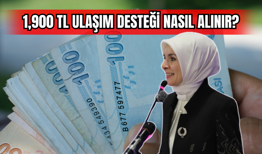 1,900 TL Ulaşım Desteği Nasıl Alınır?