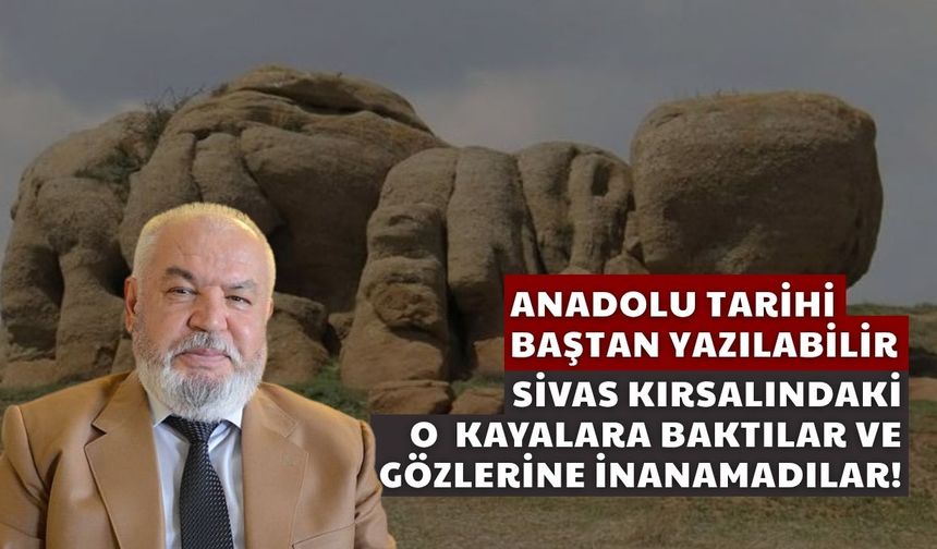 Anadolu Tarihi Baştan Yazılabilir!
