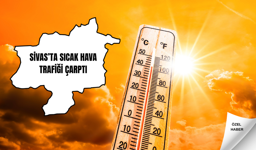 Sivas’ta Sıcak Hava Trafiği Çarptı