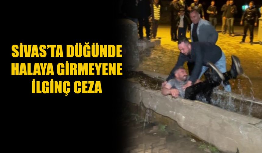 Sivas’ta Düğünde Halaya Girmeyene İlginç Ceza