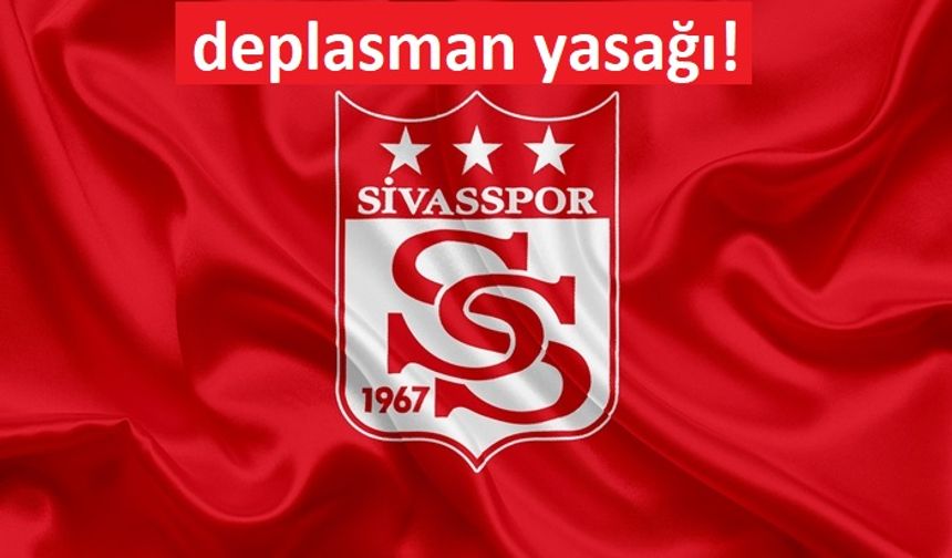 Son dakika! Sivasspor taraftarına Amedspor deplasmanı yasağı