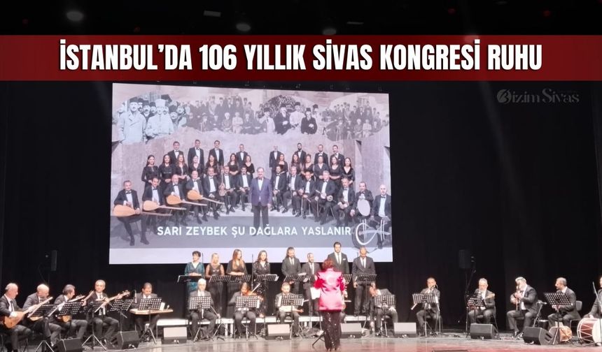 İstanbul’da 106 Yıllık Sivas Kongresi Ruhu