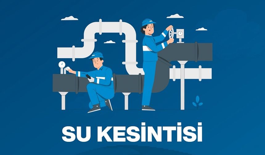 Sivas’ta yarın 24 saat su kesilecek, işte o mahalleler...