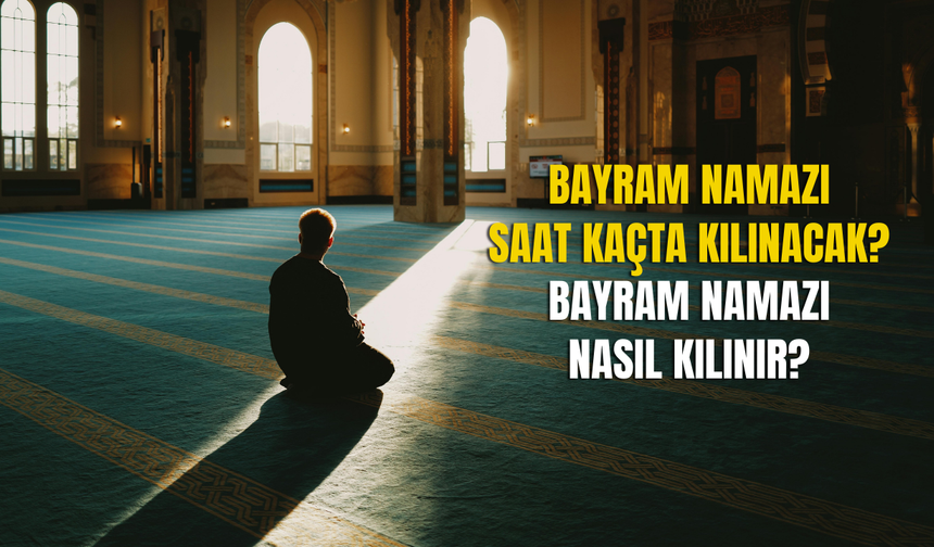 Sivas'ta Bayram Namazı Saat Kaçta Kılınacak? Bayram Namazı Nasıl Kılınır? 20 Mart 2026 Bayram Namazı Saati!