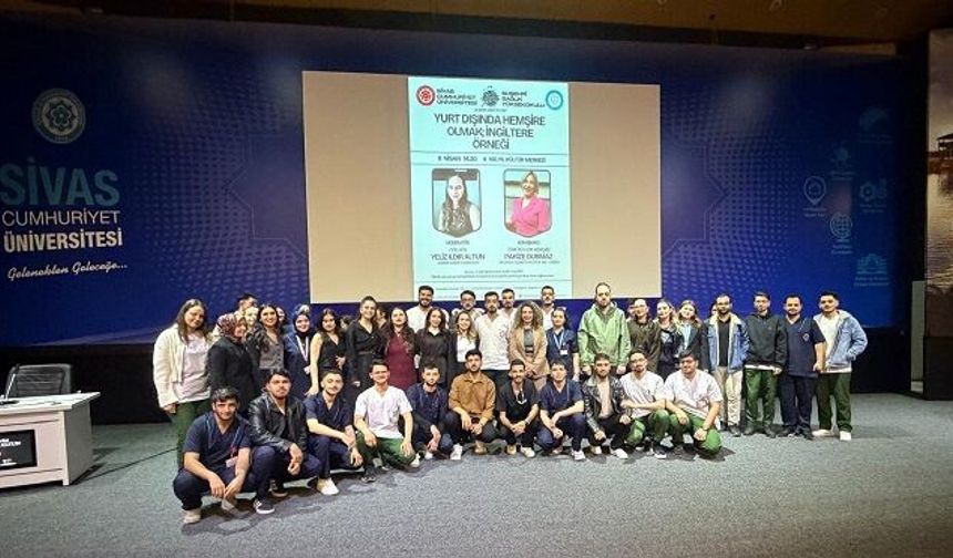 Sivas'ta İngiltere’de Hemşirelik Deneyimi İlk Ağızdan Anlatıldı